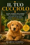 Il Tuo Cucciolo: Guida Giorno per Giorno per le Famiglie Italiane