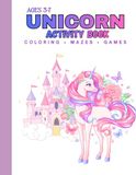 Unicorn Activity Book for Kids Ages 3–7: Coloring • Mazes • Fun Games for Kids