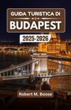 GUIDA Independently Published Guida Turistica Di Budapest 2025-2026