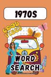 1970s Word Search for Adults: 50 Groovy Large Print Puzzles Full of Retro Memories - A Nostalgic Brain Game Gift for Baby Boomers & Seniors