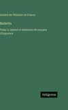 Bulletin: Societe de L'Histoire de France Bulletin: Tome 3, lournal et mémoires du marquis d'Argenson