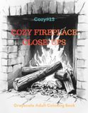 Cozy Fireplace Close-Ups: A Grayscale Adult Coloring Book for Warm, Flickering Comfort