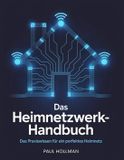 Das Independently Published Das Heimnetzwerk-Handbuch Paperback