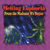 Suburban Melting Euphoria From The Madness We Began
