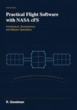 Practical Flight Software with NASA cFS: Architecture, Development, and Mission Operations