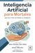 Inteligencia Artificial para Mortales