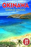 Okinawa Okinawa Guida Di Viaggio 2027: Spiagge, punti per lo snorkeling, gastronomia locale e itinerari tra le isole per chi visita il paese per la prima volta.