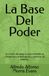 La Base Del Poder: Un marco estrategico para entender la independencia energética y sistemas de baterías.