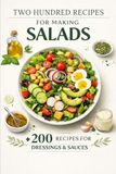 Two hundred recipes for making salads