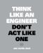 Think BIS Publishers Think Like an Engineer, Don't Act Like One