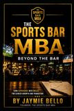 The Sports Bar MBA: Beyond the Bar
