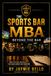 The Sports Bar MBA: Beyond the Bar