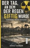 Der Tag, an dem der Regen giftig wurde: Tschernobyl und die Deutschen