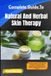 Complete Guide To Natural And Herbal Skin Therapy