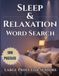 Sleep & Relaxation Word Search: 100 Large Print Puzzles for Seniors