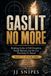 Gaslit No More