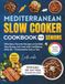 Mediterranean slow cooker cookbook for seniors