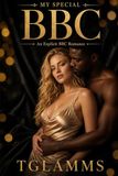 MY SPECIAL BBC: An Explicit BBC Romance