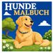 Hunde Malbuch: Niedliche und lustige Motive zum Ausmalen für Kinder, Jugendliche und Erwachsene