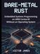 BARE-METAL RUST: Embedded Systems Programming on ARM Cortex-M Without an Operating System