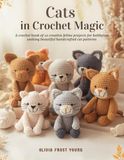 Cats in Crochet Magic: A crochet book of 10 creative feline projects for hobbyists seeking beautiful handcrafted cat patterns
