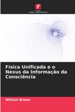 Física OmniScriptum SRL Física Unificada e o Nexus da Informação da Consciência - Paperback
