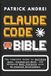 Claude Code Bible: The Complete Guide to Building Apps, Automating Work, and Shipping Real Projects with AI-Powered Development