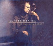 Sonic Rendezvous David Friesen Trio - The Name Of A Woman (2 CD)