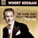 Outhere Woody Herman - Band That Plays The Blues (CD)