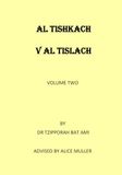 AL TISHKACH V'AL TISLACH: VOLUME TWO