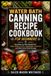 Water Bath Canning Recipe Cookbook for Beginners