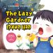 The Lazy Gardner / הַגַּנָּן הָעַצְלָן: Bilingual