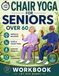 Chair Yoga for Seniors Over 60