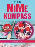Der NiMe-Kompass: Rezepte für einen starken Darm und neue Energie im Alltag 9789403890258