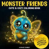Monster Friends: Cute & Cozy Coloring Book for Adults & Teens Featuring Spooky & Mythical Cuties