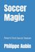 Soccer Magic: Peter's First Soccer Season