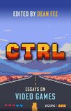 CTRL: Essays on Video Games - Paperback