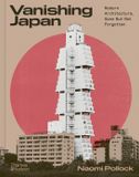 Vanishing Thames & Hudson Vanishing Japan: Modern Architecture, Gone But Not Forgotten - Hardcover