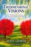 Tridimensional Visions: A Mediumistic Journey Through Painted Worlds