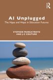 AI Routledge AI Unplugged: The Hype and Hope in Education Futures