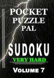Sudoku Puzzle Book for Adults Pocket Size: Pocket Puzzle Pal, Volume 7, Very Hard, Puzzles with Solutions, Large 9x9 Puzzle Grids, Adults, Seniors, Teens, Math Games, Mental Stimulation