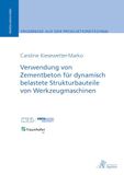 Verwendung IIF GmbH Verwendung von Zementbeton für dynamisch belastete Strukturbauteile von Werkzeugmaschinen