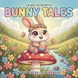 Bunny Tales A Fairy Easter Coloring Book