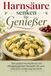 Harnsäure senken für Genießer: Das purinarme Kochbuch mit alltagstauglichen Rezepten für eine natürliche Linderung bei Gicht