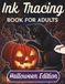 Ink Tracing Book for Adults - Halloween Edition: Calming Reverse Coloring Book - Trace the White Lines with a Black Pen to Reveal 38 Spooky Halloween Scenes