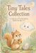 Tiny Tales Collection: A Collection of Gentle Bedtime Stories for Ages 3–5