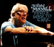 FORTY BELOW RECORDS John Mayall Find A Way To Care