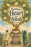 Independently Published Développer l'amour pour Allah - Construire un cœur qu'Allah aime