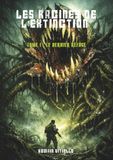 Les Racines de l’Extinction Roman graphique: TOME I : LE DERNIER REFUGE - Bande dessinée post-apocalyptique