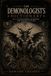 The Demonologist’s Dictionary: An A–Z Encyclopedia of Demons, Devils, Infernal Spirits, Fallen Angels, and Occult Lore